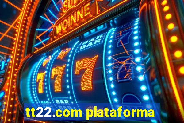 tt22.com plataforma